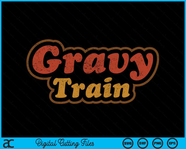 Funny Turkey Gravy Train Thanksgiving Retro Vintage SVG PNG Digital Cutting Files