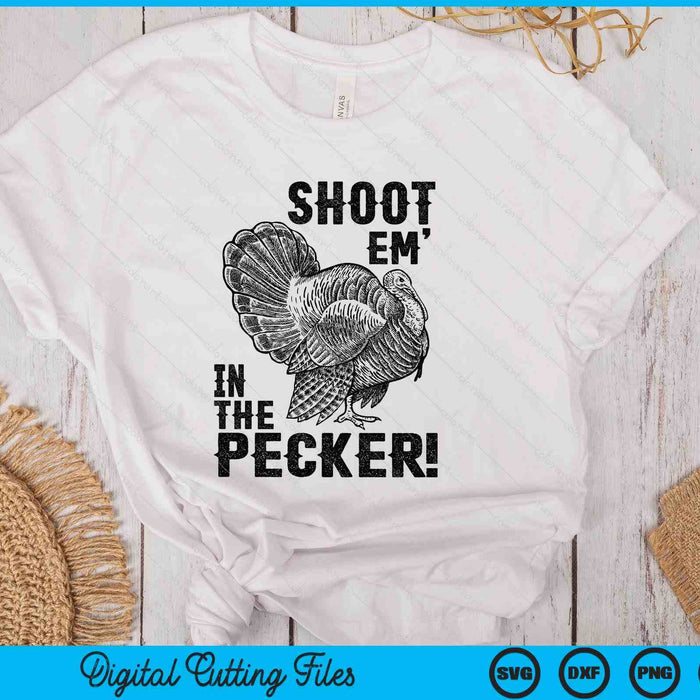 Funny Turkey Hunting Shirt Tom Beard Shoot Em In The Pecker SVG PNG Digital Printable Files