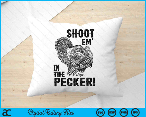 Funny Turkey Hunting Shirt Tom Beard Shoot Em In The Pecker SVG PNG Digital Printable Files