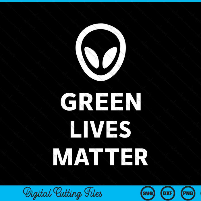 UFO alien green lives matter SVG cut file