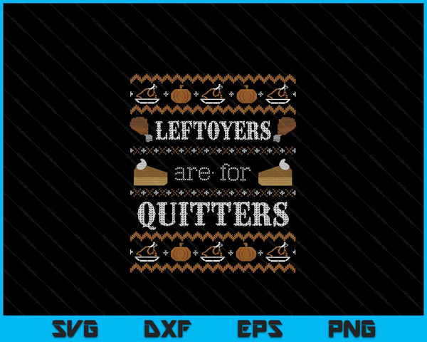 Ugly Thanksgiving leftovers for quitters SVG cut file