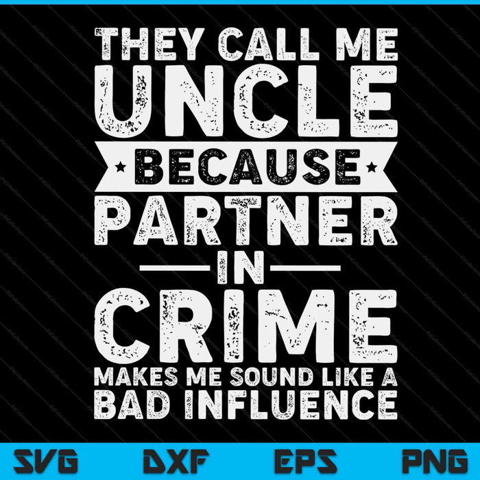 Funny Uncle Design For Uncle Men Uncle Partner In Crime SVG PNG Digital Printable Files