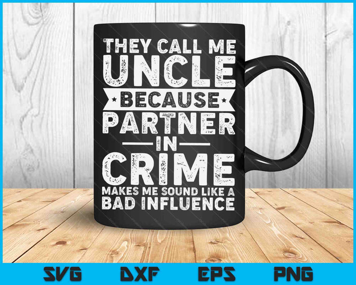 Funny Uncle Design For Uncle Men Uncle Partner In Crime SVG PNG Digital Printable Files