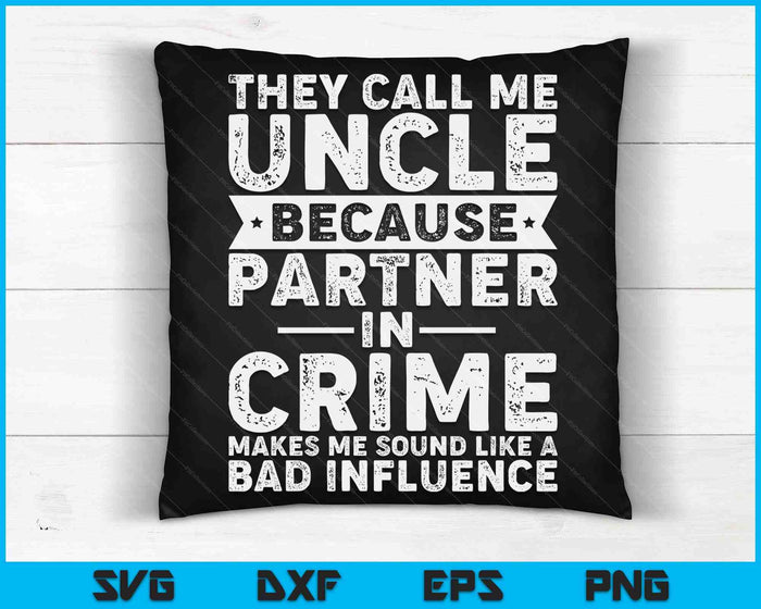 Funny Uncle Design For Uncle Men Uncle Partner In Crime SVG PNG Digital Printable Files