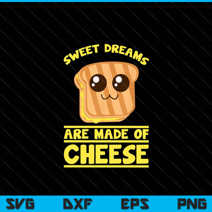 Unique sweet dreams are made of cheese SVG cut file