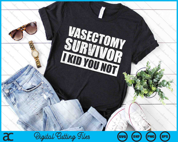 Grappige vasectomie Survivor ik Kid je niet chirurgisch snijden vasectomie SVG PNG digitale snijden bestanden 