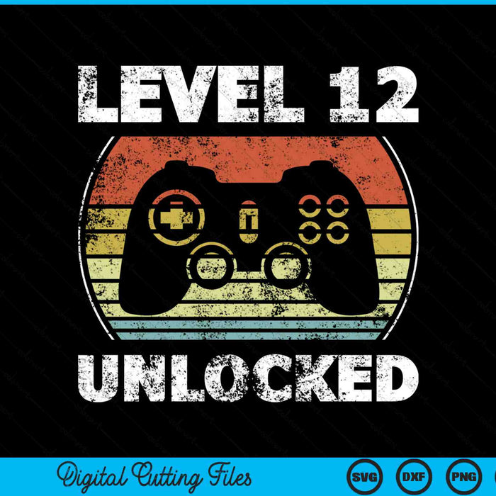 Funny Video Gamer 12th Birthday Level 12 Unlocked SVG PNG Cutting Printable Files