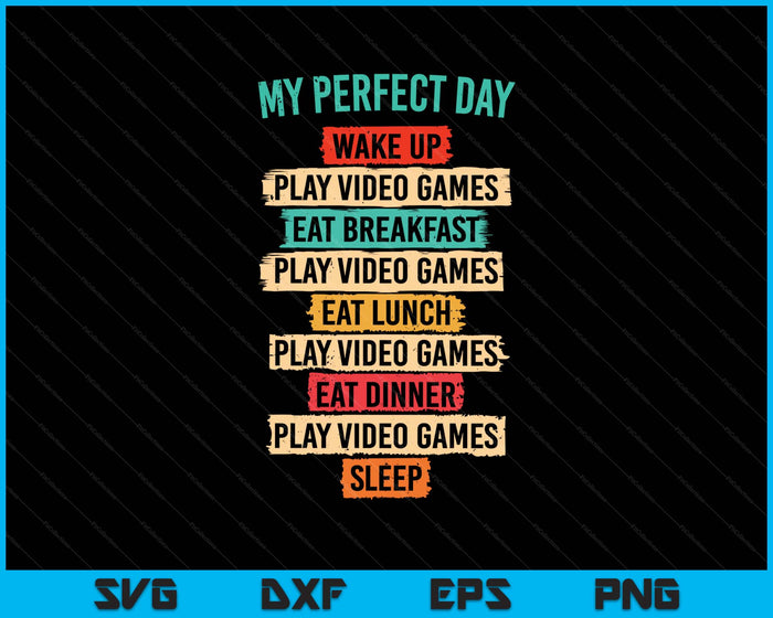 Funny Video Gaming Shirt Teens Boys Men My Perfect Day Gamer SVG PNG Digital Printable Files