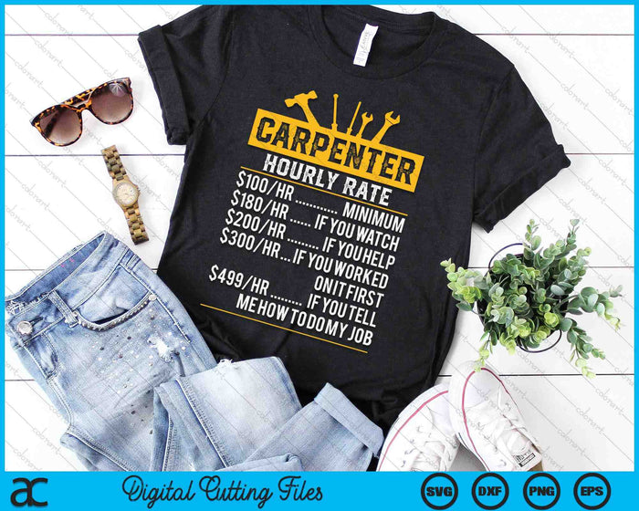 Funny Vintage Carpenter Apparel Woodworking Hourly Rate SVG PNG Digital Cutting Files