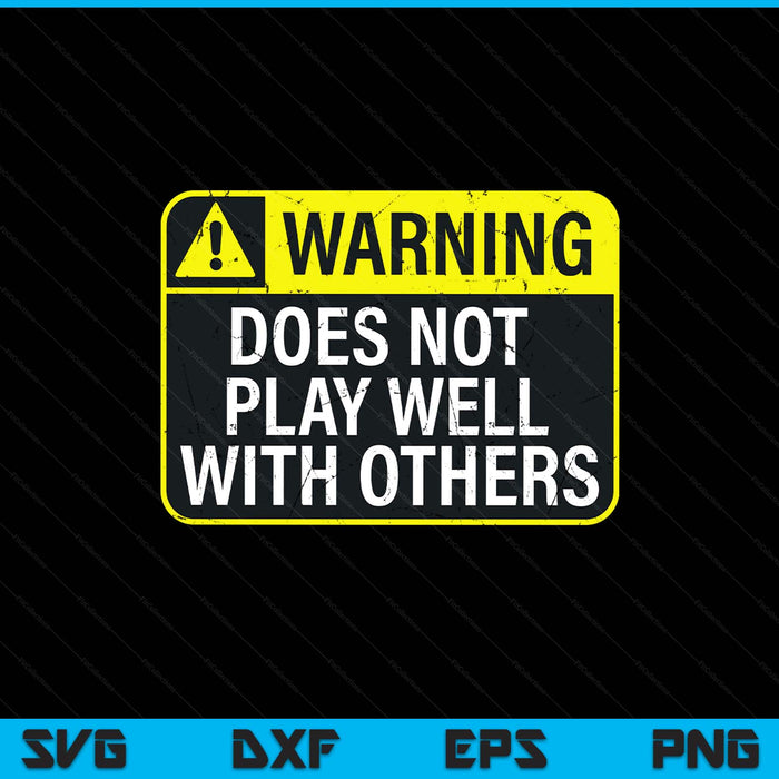 Warning does not play well with others caution sign SVG cut file