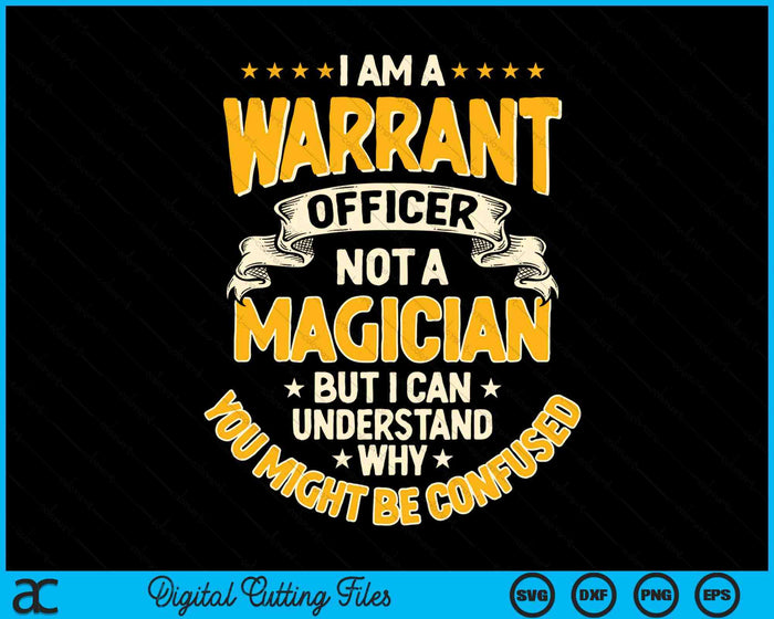 Funny Warrants Officer Not A Magician Warrants Officer SVG PNG Digital Printable Files