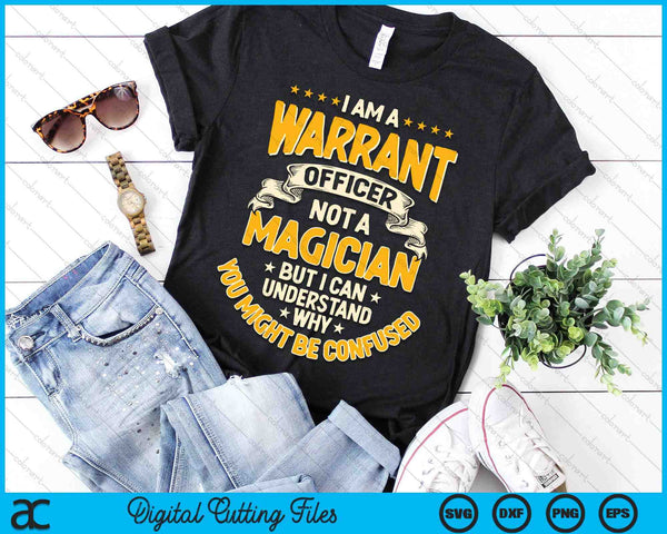 Funny Warrants Officer Not A Magician Warrants Officer SVG PNG Digital Printable Files