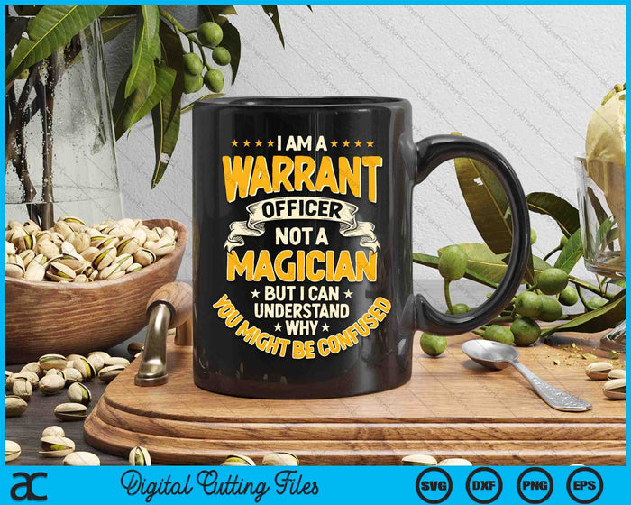 Funny Warrants Officer Not A Magician Warrants Officer SVG PNG Digital Printable Files