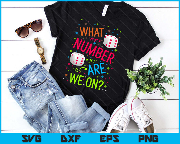 Funny What Number Are We On Bunco Dice Game Night Player SVG PNG Digital Printable Files