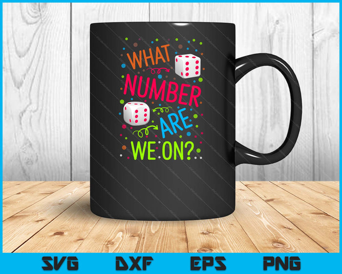 Funny What Number Are We On Bunco Dice Game Night Player SVG PNG Digital Printable Files