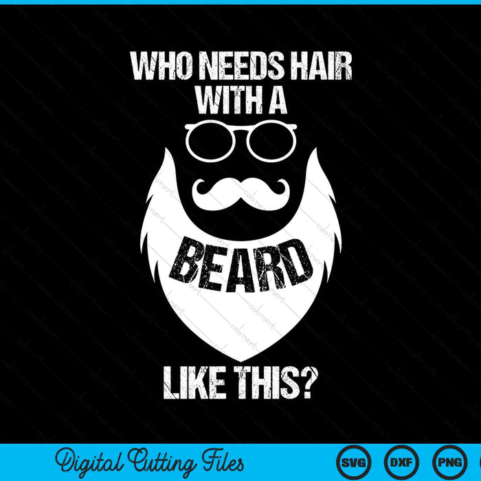 Who needs hair with a beard like this facial hair gag SVG cut file