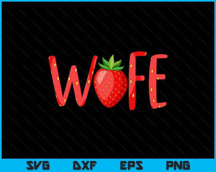 Funny Wife Strawberry Summer Fruit Great SVG PNG Digital Printable Files