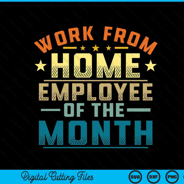 Work from home employee of the month home office SVG cut file