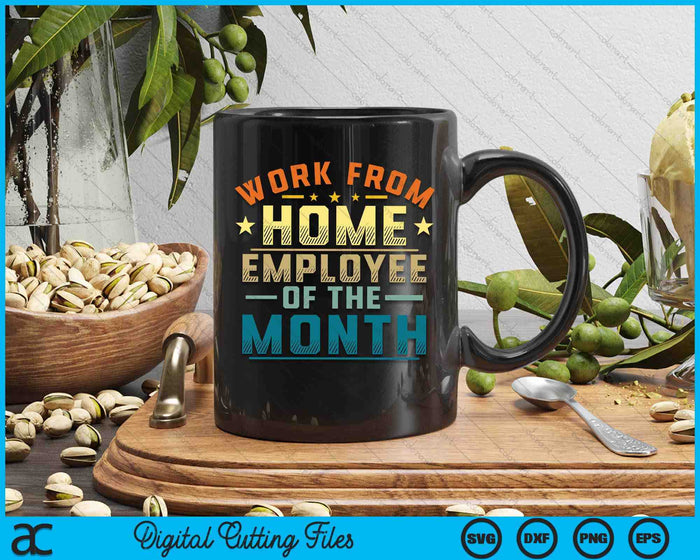 Work From Home Employee Of The Month Home Office SVG PNG Digital Cutting Files
