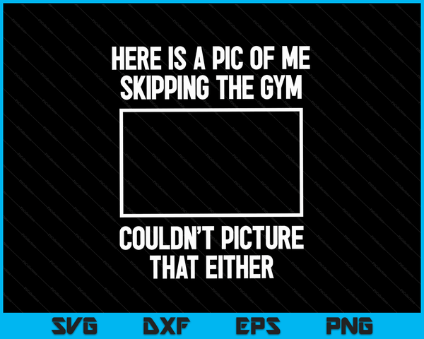 Funny Workout Bodybuilding Fitness I Picture Skipping Gym SVG PNG Digital Printable Files