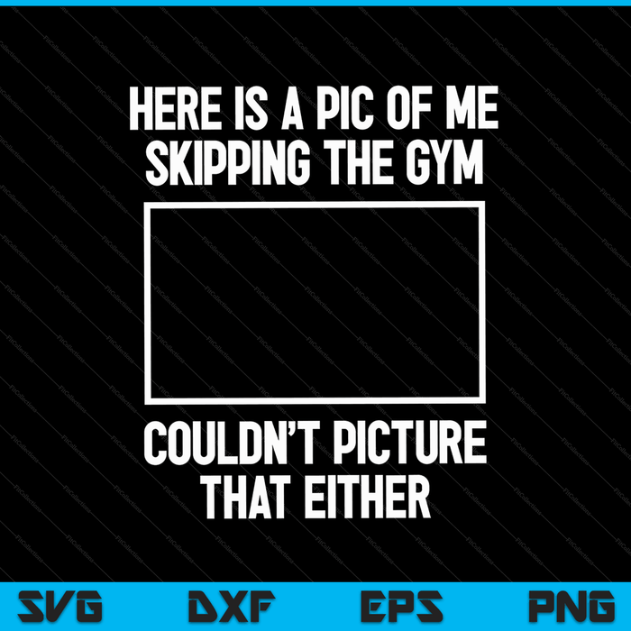 Funny Workout Bodybuilding Fitness I Picture Skipping Gym SVG PNG Digital Printable Files