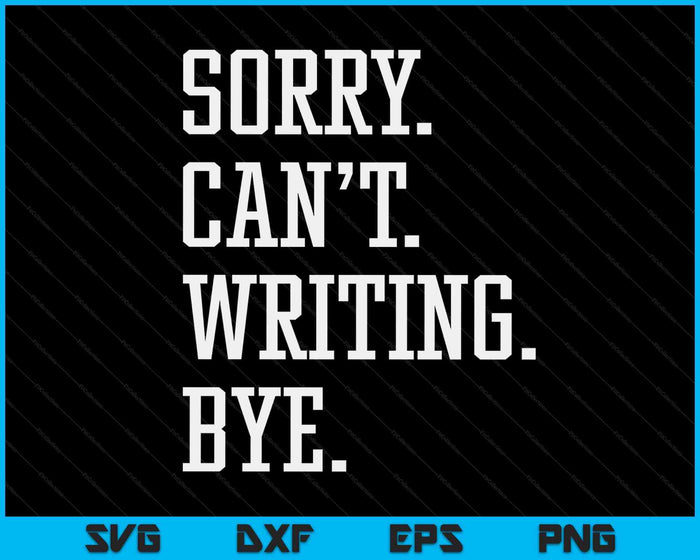 Funny Writing Writer Author Gift For Men Women Boys Or Girls SVG PNG Digital Printable Files