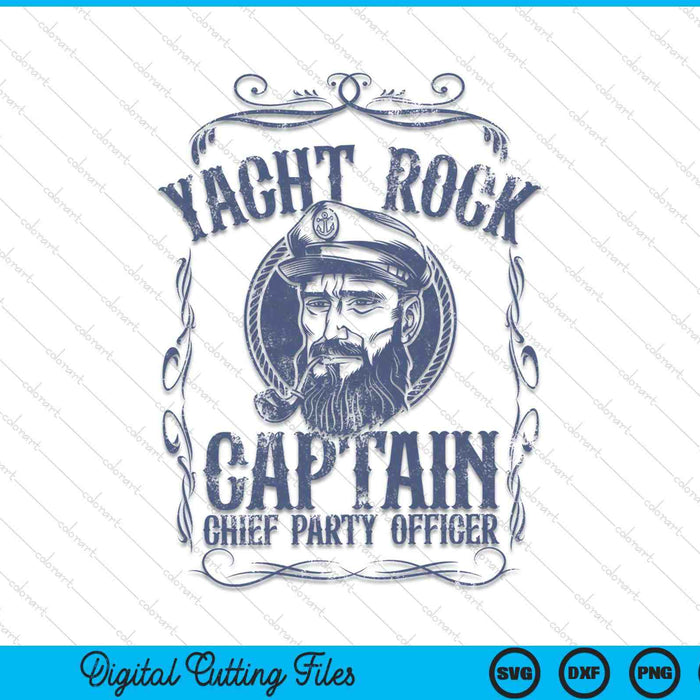 Funny Yacht Rock Captain Chief Party Officer Pontoon Boat Party SVG PNG Cutting Printable Files