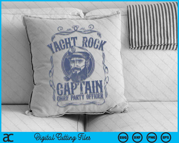 Funny Yacht Rock Captain Chief Party Officer Pontoon Boat Party SVG PNG Cutting Printable Files