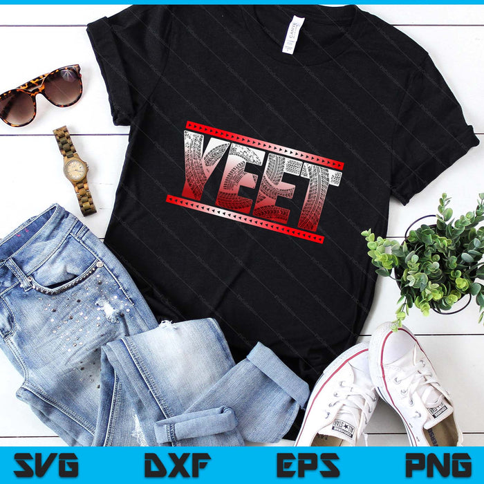 Funny Yeet Saying Quote SVG PNG Digital Printable Files