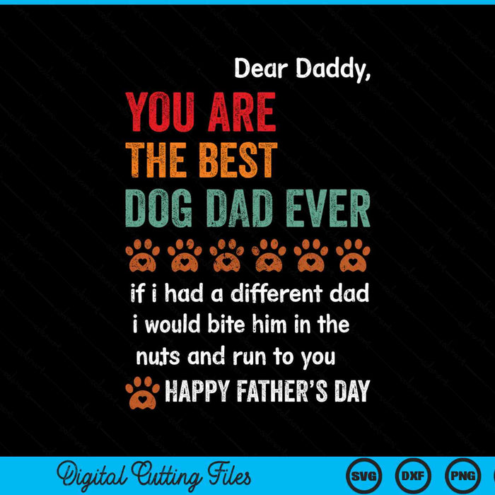 You are the best dog dad ever happy Fathers Day dad quote SVG cut file
