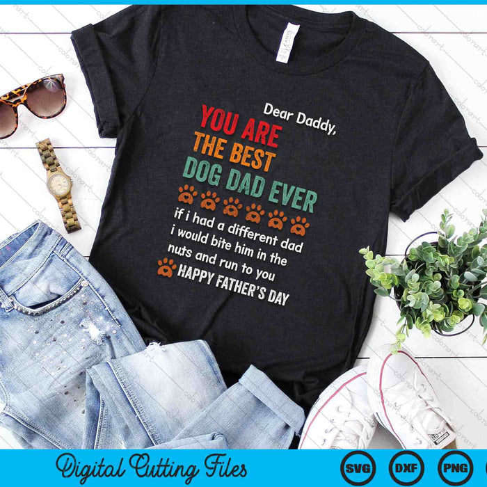 Funny You Are The Best Dog Dad Ever Happy Fathers Day Dad Quote SVG PNG Digital Cutting Files