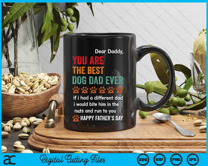 Funny You Are The Best Dog Dad Ever Happy Fathers Day Dad Quote SVG PNG Digital Cutting Files