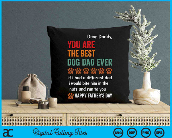 Funny You Are The Best Dog Dad Ever Happy Fathers Day Dad Quote SVG PNG Digital Cutting Files