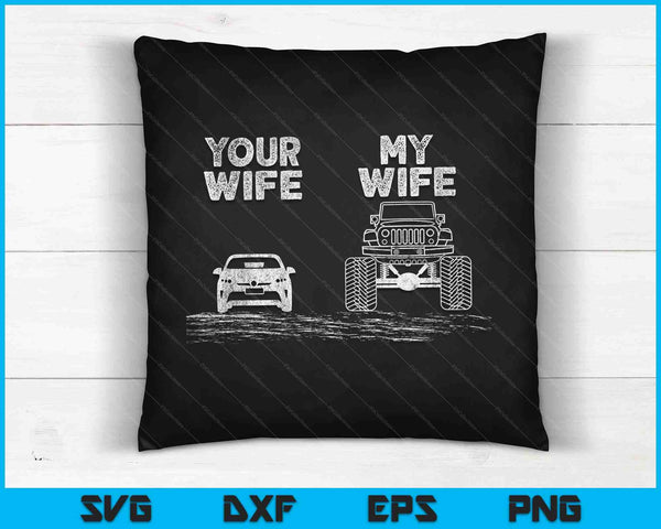Funny Your Wife My Wife Vintage 4x4 Offroad SVG PNG Digital Cutting Files