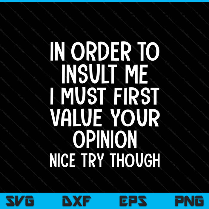 In order to insult me joke sarcastic SVG cut file