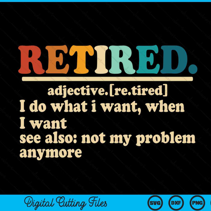 Funny Retired Definition Vintage Hilarious Retirement Saying SVG PNG Digital Cutting File