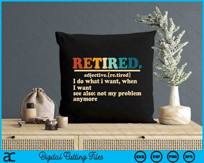 Funny Retired Definition Vintage Hilarious Retirement Saying SVG PNG Digital Cutting File