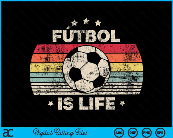 Futbol Is Life Football Lover Soccer Funny SVG PNG Digital Cutting Files