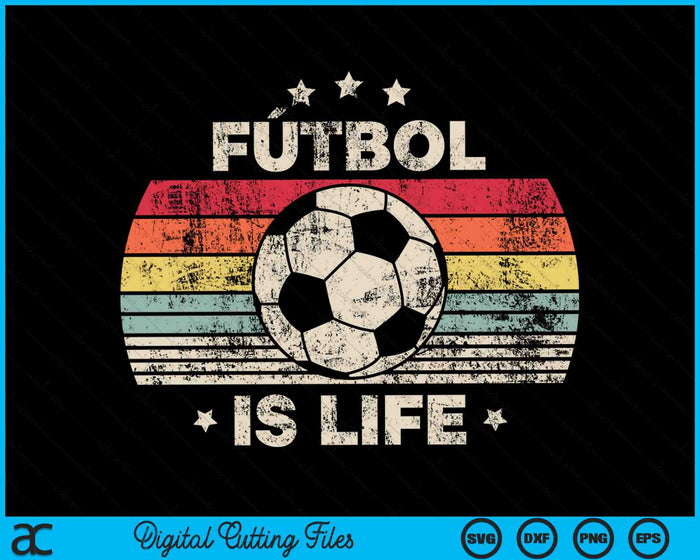 Futbol Is Life Football Lover Soccer Funny SVG PNG Digital Cutting Files