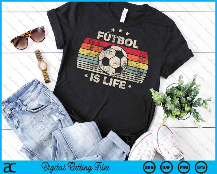 Futbol Is Life Football Lover Soccer Funny SVG PNG Digital Cutting Files