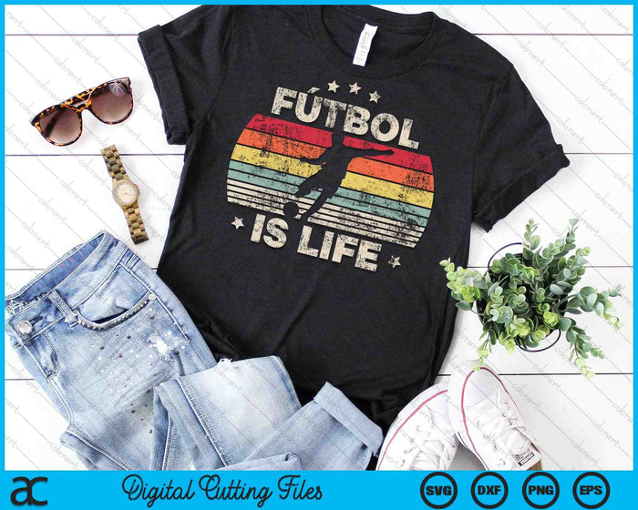 Futbol Is Life Soccer Funny Football Lover SVG PNG Digital Cutting Files