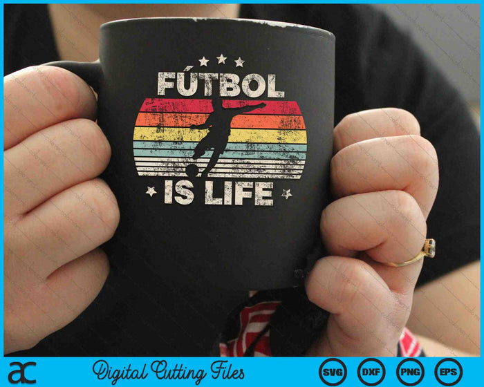 Futbol Is Life Soccer Funny Football Lover SVG PNG Digital Cutting Files