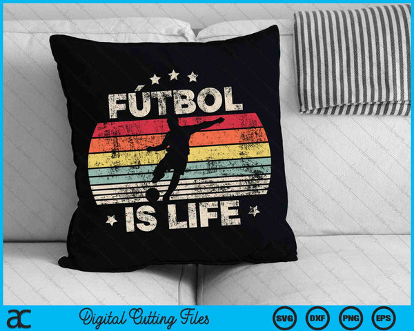 Futbol Is Life Soccer Funny Football Lover SVG PNG Digital Cutting Files