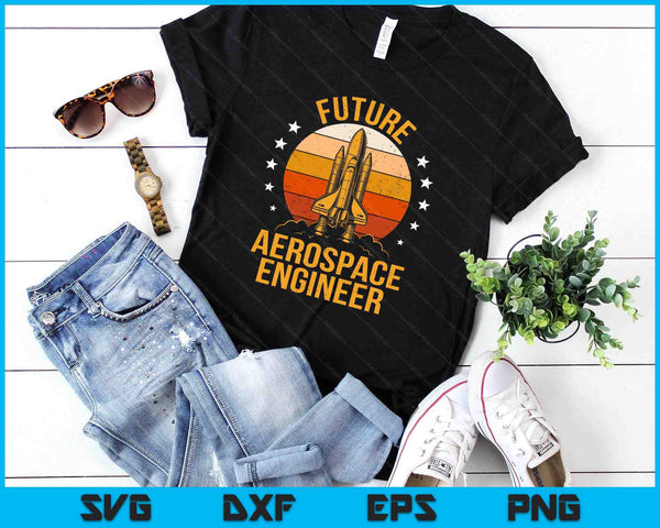 Future Aerospace Engineer Student Kids Aeronautical Engineer SVG PNG Digital Printable Files