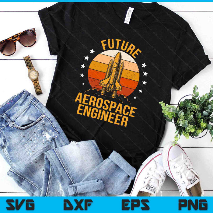 Future Aerospace Engineer Student Kids Aeronautical Engineer SVG PNG Digital Printable Files