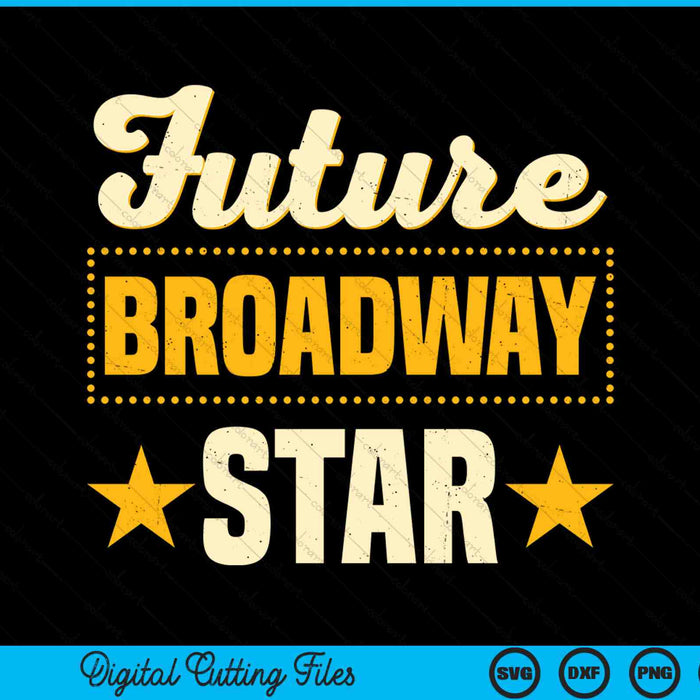 Future broadway star musical theater drama SVG cut file
