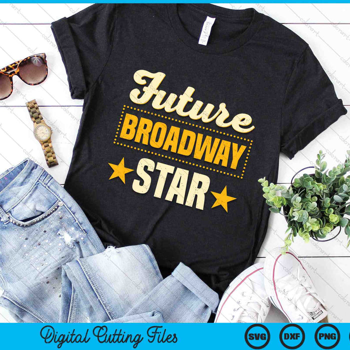 Toekomstige Broadway Star Musical Theater Drama SVG PNG digitale snijbestanden