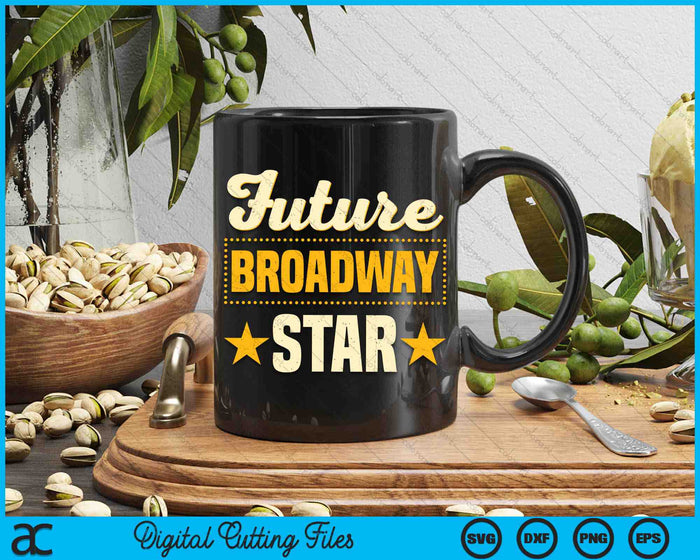 Toekomstige Broadway Star Musical Theater Drama SVG PNG digitale snijbestanden