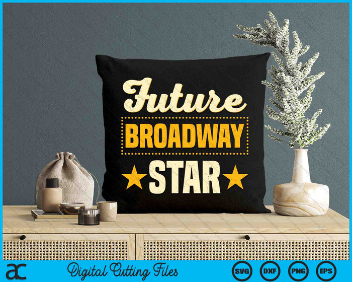 Toekomstige Broadway Star Musical Theater Drama SVG PNG digitale snijbestanden