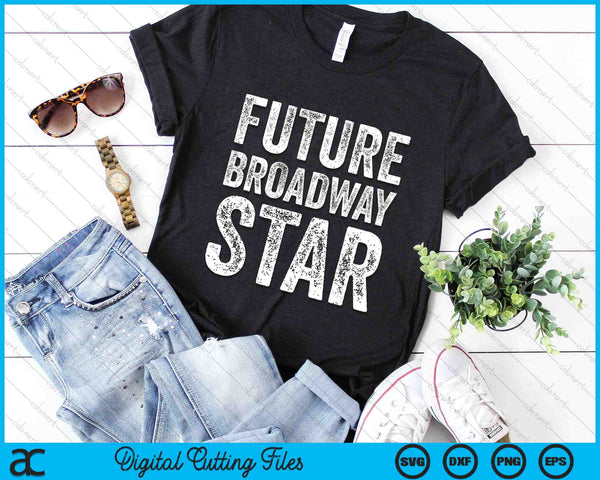 Future Broadway Star Theater Nerd SVG PNG Digital Cutting Files